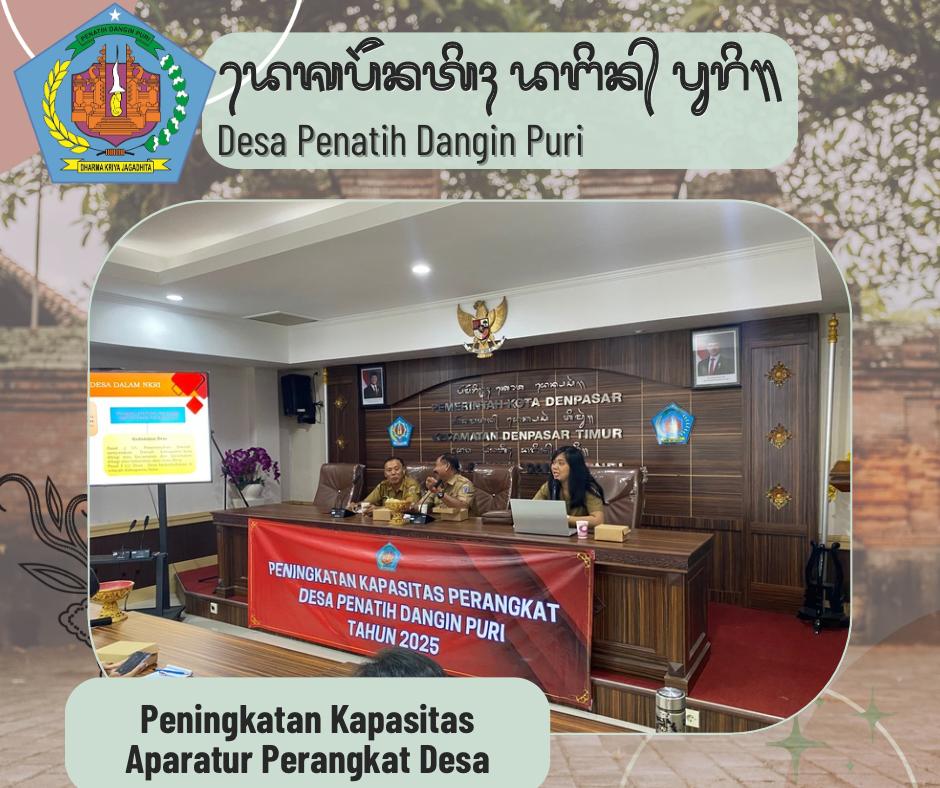 Peningkatan Kapasitas Aparatur Perangkat Desa Penatih Dangin Puri Tahun 2025